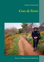 Cruz de Ferro: Steine der Hoffnung auf dem Jakobsweg (German Edition) 3752612541 Book Cover