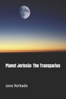 Planet Jerlexia: The Transparius B0DR2NJLSL Book Cover