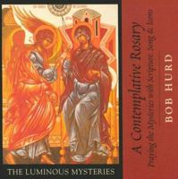 A Contemplative Rosary: Praying the Mysteries with Scripture, Song & Icons B000NOU6KW Book Cover