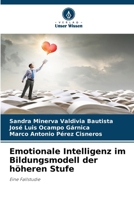 Emotionale Intelligenz im Bildungsmodell der höheren Stufe (German Edition) 6207882830 Book Cover