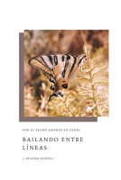 Bailando entre l�neas: Con el pecho abierto en canal B0841HPDY4 Book Cover