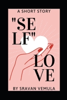 "Self" Love: A Short Story B09TZPWTZP Book Cover