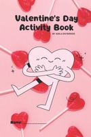 Kids Valentines Day Fun Activity Book B0DVC5N4R4 Book Cover
