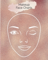 Makeup Face Charts: Blank Make up Face Charts Workbook for Beauty Students Make-Up Artists - Design your own unique look (Makeup Fashion Beauty Studio) 1674429436 Book Cover