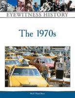The 1970s (Eyewitness History Series) 0816057788 Book Cover