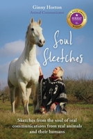 Soul Sketches: Sketches from the soul of real communications from real animals and their humans 1068377607 Book Cover