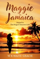 Maggie in Jamaica: Sequel to The Mugs & Saucers Café 1964619610 Book Cover