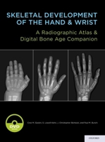 Skeletal Development of the Hand and Wrist: A Radiographic Atlas and Digital Bone Age Companion 0199782059 Book Cover