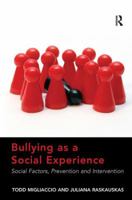 Bullying as a Social Experience: Social Factors, Prevention and Intervention 1409470105 Book Cover