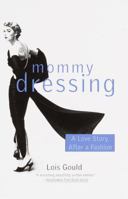 Mommy Dressing: A Love Story, After a Fashion 0385490534 Book Cover