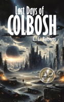 Betrayal, Book One: Last Days of Colbosh 1440188920 Book Cover