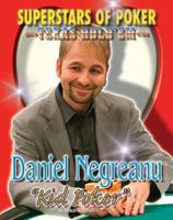 Daniel "Kid Poker" Negreanu (Superstars of Poker) 1422203794 Book Cover