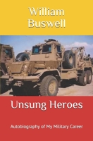 Unsung Heroes: Autobiography of My Military Career B093WMPG78 Book Cover