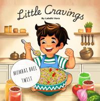 Little Cravings: Mumbai Bhel Twist 1966533934 Book Cover