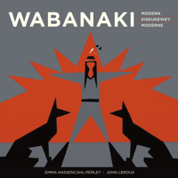 Wabanaki Modern | Wabanaki Kiskukewey | Wabanaki Moderne: The Artistic Legacy of the 1960s “Micmac Indian Craftsmen” | Ta'n Koqoey ... 1960 1773102664 Book Cover