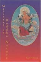 Maitreya on Buddha Nature: A New Translation of Asanga's Mahayana Uttara Tantra Sastra, with a Comprehensive Commentary 0952455587 Book Cover