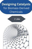 Designing Catalysts for Biomass-Derived Chemicals 277235248X Book Cover