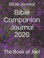 Bible Companion Journal 2020: The Book of Joel 1706358555 Book Cover