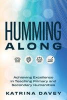 Humming Along: Achieving Excellence in Teaching Primary and Secondary Humanities 1923403389 Book Cover