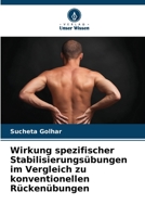 Wirkung spezifischer Stabilisierungsübungen im Vergleich zu konventionellen Rückenübungen 6207333918 Book Cover