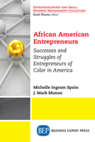 African American Entrepreneurs: Successes and Struggles of Entrepreneurs of Color in America 1606493582 Book Cover