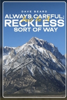 Always Careful: Just in a Reckless Sort of Way B0FDYT78PN Book Cover