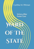 Ward of The State: Victory After Foster Care B0H31Z9G7D Book Cover