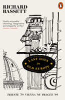 Last Days in Old Europe: Trieste '79, Vienna '85, Prague '89 0141979992 Book Cover