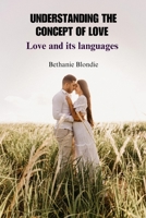 Understanding the Concept of Love: Love and its languages B0C126NJCN Book Cover