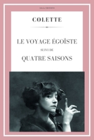 Le Voyage égoïste: Suivi de Quatre saisons (French Edition) 2384555235 Book Cover