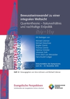 Bewusstseinswandel zu einer integralen Weltsicht: Quantentheorie - Naturverhältnis und nachhaltige Erdpolitik (German Edition) 3752627913 Book Cover