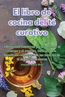 El libro de cocina del té curativo 1835519989 Book Cover