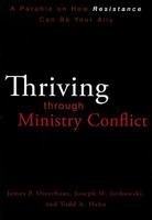Thriving through Ministry Conflict: A Parable on How Resistance Can Be Your Ally 0310324661 Book Cover