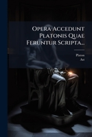 Opera Accedunt Platonis Quae Feruntur Scripta... 1272689816 Book Cover