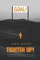 Tighten Up!: Unleashing Your Potential for Personal and Professional Growth B0C9KJ8MKF Book Cover