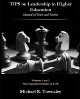 TIPS on Leadership in Higher Education: Manual of Tools, and Tactics B0DVZ9YP72 Book Cover