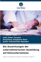 Die Auswirkungen der unternehmerischen Ausbildung auf Kleinunternehmen: Erfolg: eine Fallstudie der Bäckerei Solomatrix, Makurdi (German Edition) 6208677157 Book Cover