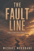 The Fault Line: A Novel of South Africa's Border Crisis B0H9LFVN9Q Book Cover