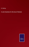 A Latin Grammar for the Use of Schools 3382312182 Book Cover
