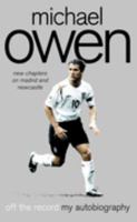 Michael Owen: Off The Record - My Autobiography 0002189402 Book Cover