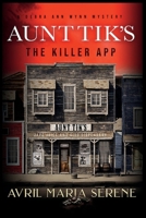 Aunt Tiks: The Killer App (Debra Ann Wynn Mysteries) B0FBL25QQL Book Cover
