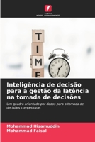 Inteligência de decisão para a gestão da latência na tomada de decisões (Portuguese Edition) 6630273346 Book Cover