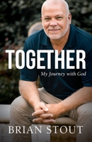 Together: My Journey with God 1954089015 Book Cover