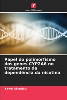 Papel do polimorfismo dos genes CYP2A6 no tratamento da dependência da nicotina (Portuguese Edition) 6208173590 Book Cover