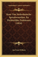 Keur Van Nederduitsche Spreekwoorden, En Dichterlijke Zedelessen (1824) 1167439058 Book Cover