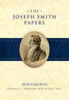 The Joseph Smith Papers Documents, Volume 6: February 1838-August 1836 1629723533 Book Cover
