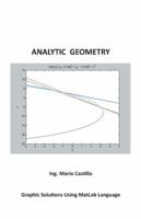 Analytic Geometry: Graphic Solutions Using MatLab Language 1463372566 Book Cover