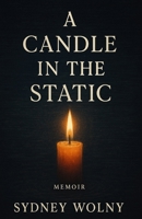 A Candle in the Static 1069459704 Book Cover