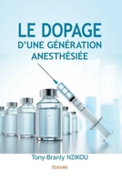 Le Dopage d'une génération anesthésiée (French Edition) 2414533226 Book Cover