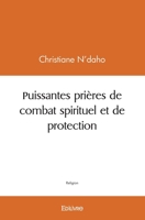 Puissantes prières de combat spirituel et de protection (French Edition) 2414410272 Book Cover